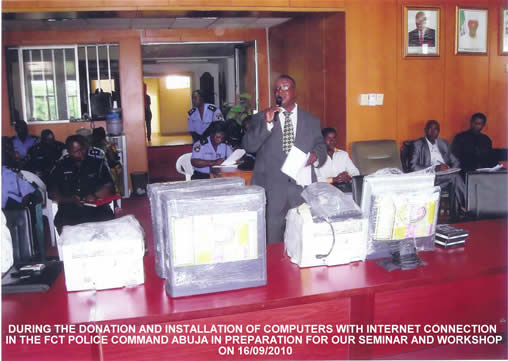 Donation and Installation of Computers with Internet Connection in the FCT Police Command, Abuja in Preparation for Our Seminar and Workshop on 16/09/2010